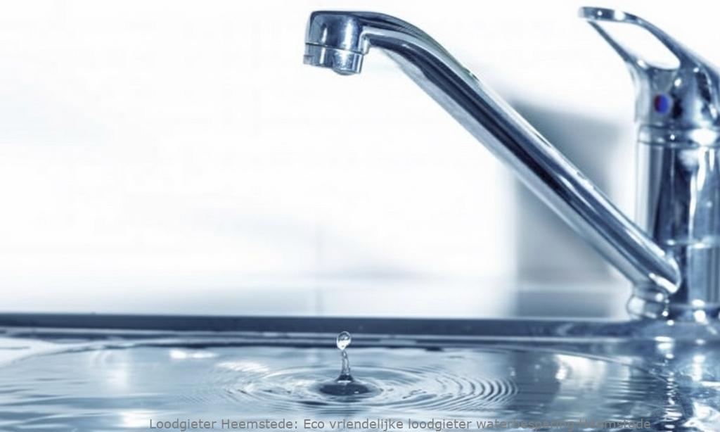 Eco Vriendelijke Loodgieter Waterbesparing Heemstede